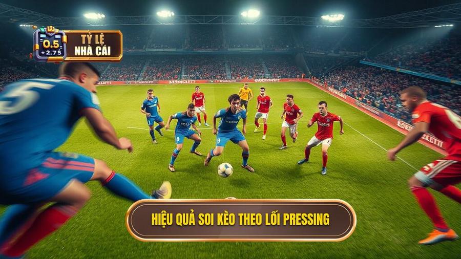 2. Hiệu quả soi kèo theo lối pressing