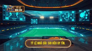 Tỷ Lệ Nhà Cái_ Soi kèo uy tín.